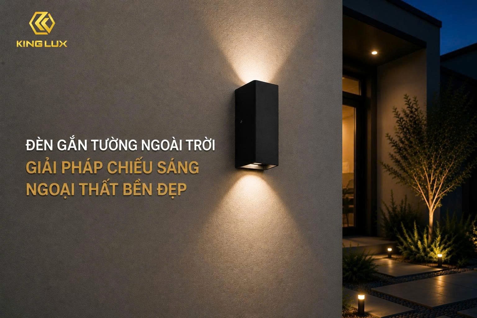 Đèn gắn tường ngoài trời: Giải pháp chiếu sáng ngoại thất bền đẹp