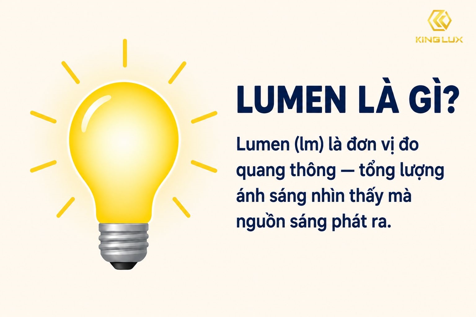 Lumen đơn vị đo quang thông, thể hiện tổng lượng ánh sáng nhìn thấy mà một nguồn sáng phát ra