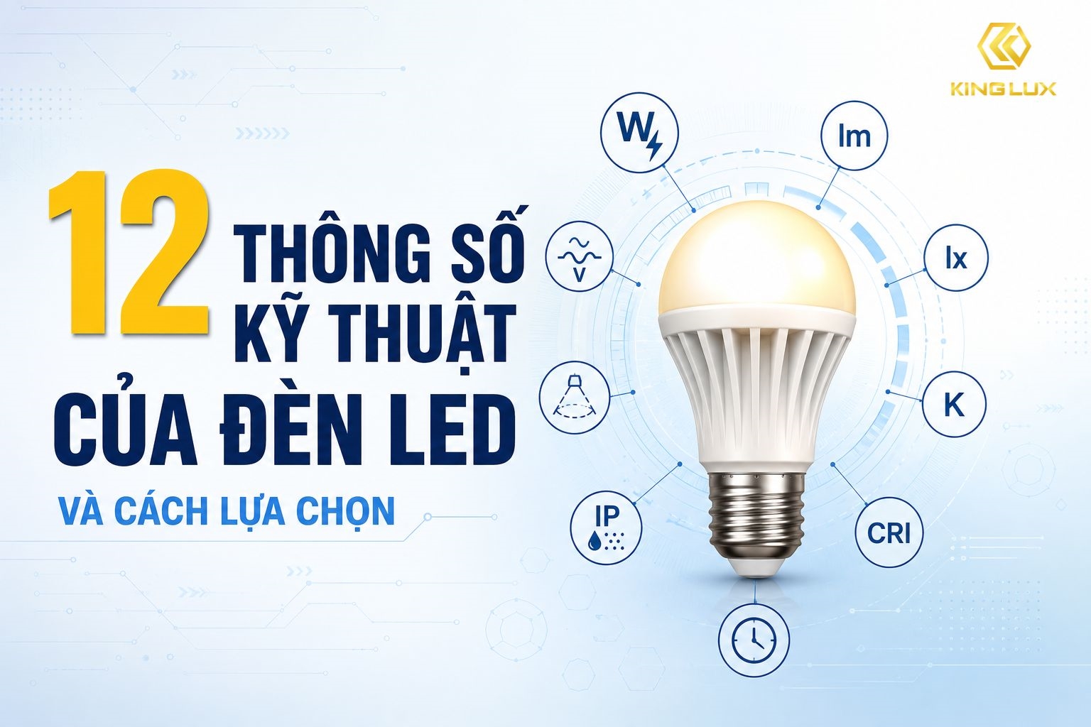12 thông số kỹ thuật của đèn LED và cách lựa chọn 